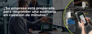 ¿Su empresa está preparada para responder una auditoría en cuestión de minutos